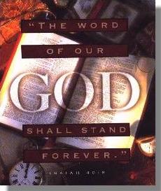 The Word of our GOD shall stand forever- Isaiah 40:8
